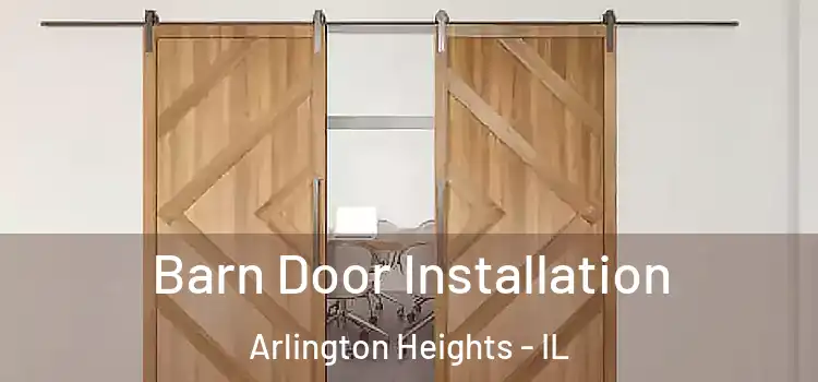  Barn Door Installation Arlington Heights - IL