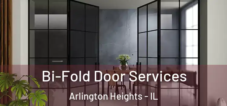  Bi-Fold Door Services Arlington Heights - IL