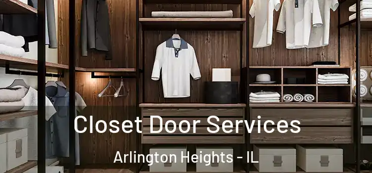  Closet Door Services Arlington Heights - IL