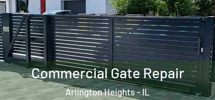 Commercial Gate Repair Arlington Heights - IL