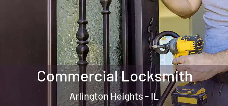  Commercial Locksmith Arlington Heights - IL