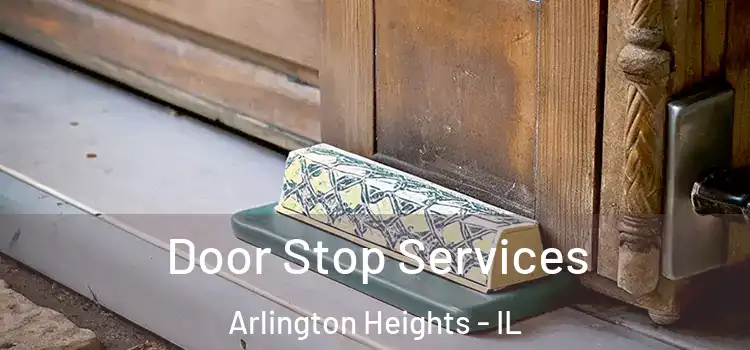  Door Stop Services Arlington Heights - IL