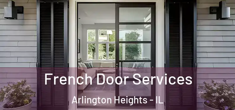  French Door Services Arlington Heights - IL