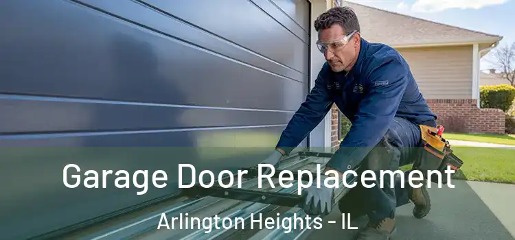  Garage Door Replacement Arlington Heights - IL