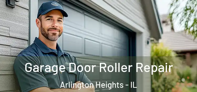 Garage Door Roller Repair Arlington Heights - IL