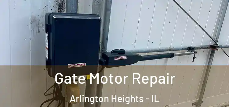  Gate Motor Repair Arlington Heights - IL