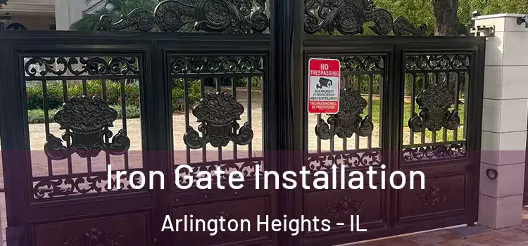  Iron Gate Installation Arlington Heights - IL