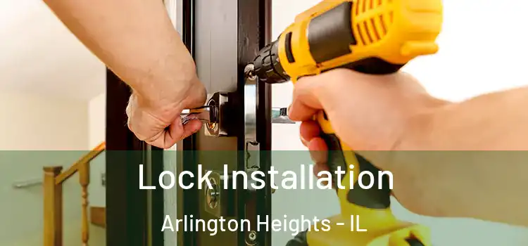  Lock Installation Arlington Heights - IL
