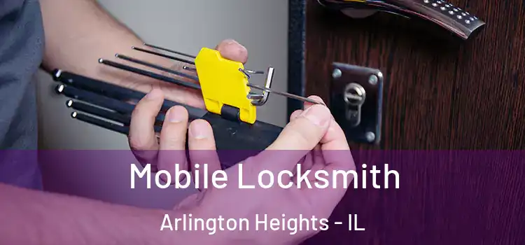  Mobile Locksmith Arlington Heights - IL