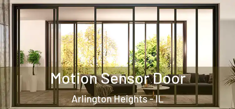  Motion Sensor Door Arlington Heights - IL