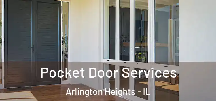  Pocket Door Services Arlington Heights - IL