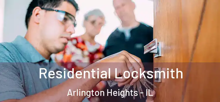  Residential Locksmith Arlington Heights - IL