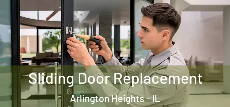  Sliding Door Replacement Arlington Heights - IL