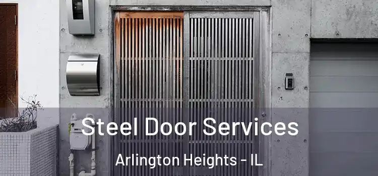  Steel Door Services Arlington Heights - IL