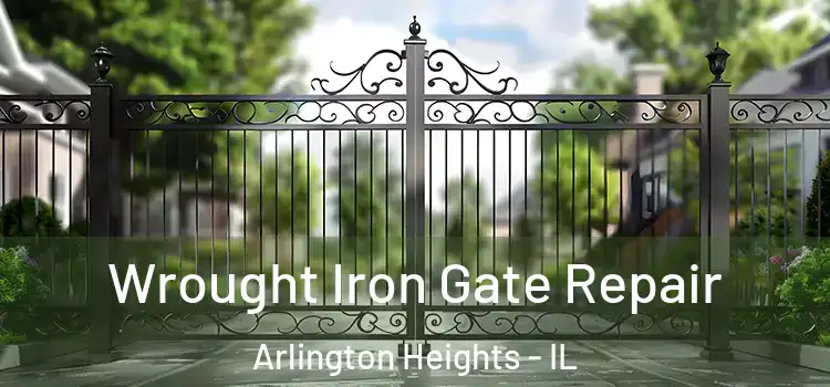 Wrought Iron Gate Repair Arlington Heights - IL